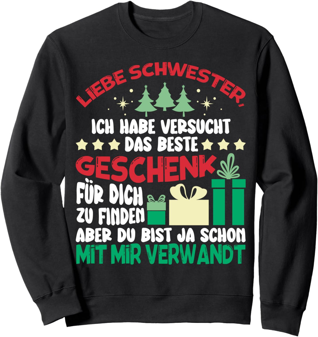Weihnachts Weihnachten Liebe Schwester Lustig Bescherung Sweatshirt
