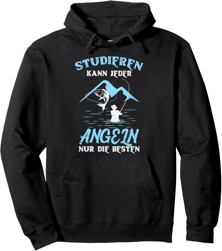 Angler Studieren Kann Jeder Angeln Nur Die Besten Fischer Pullover Hoodie