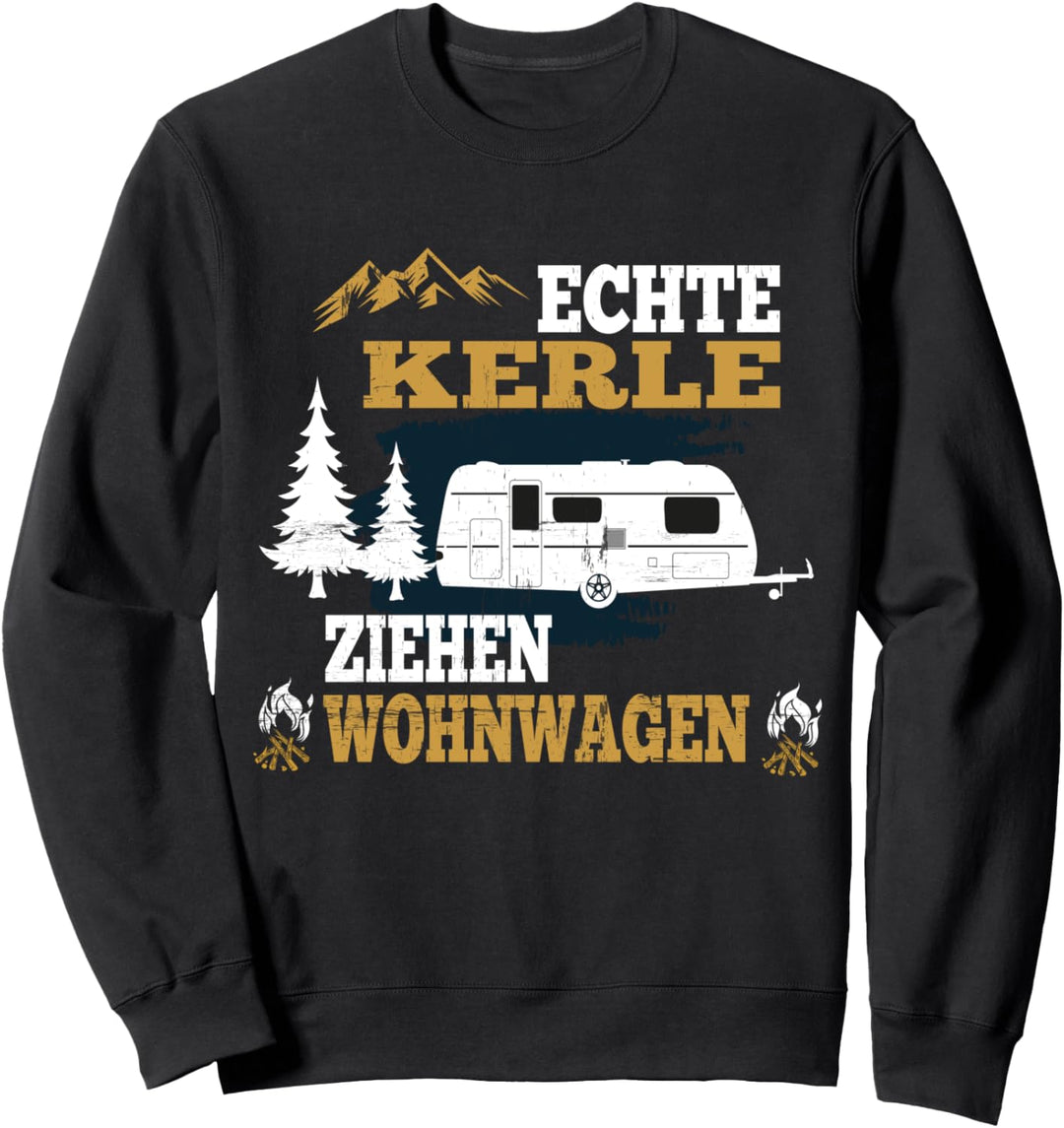 Echte Kerle ziehen Wohnwagen Herren Geschenkidee Camping Sweatshirt