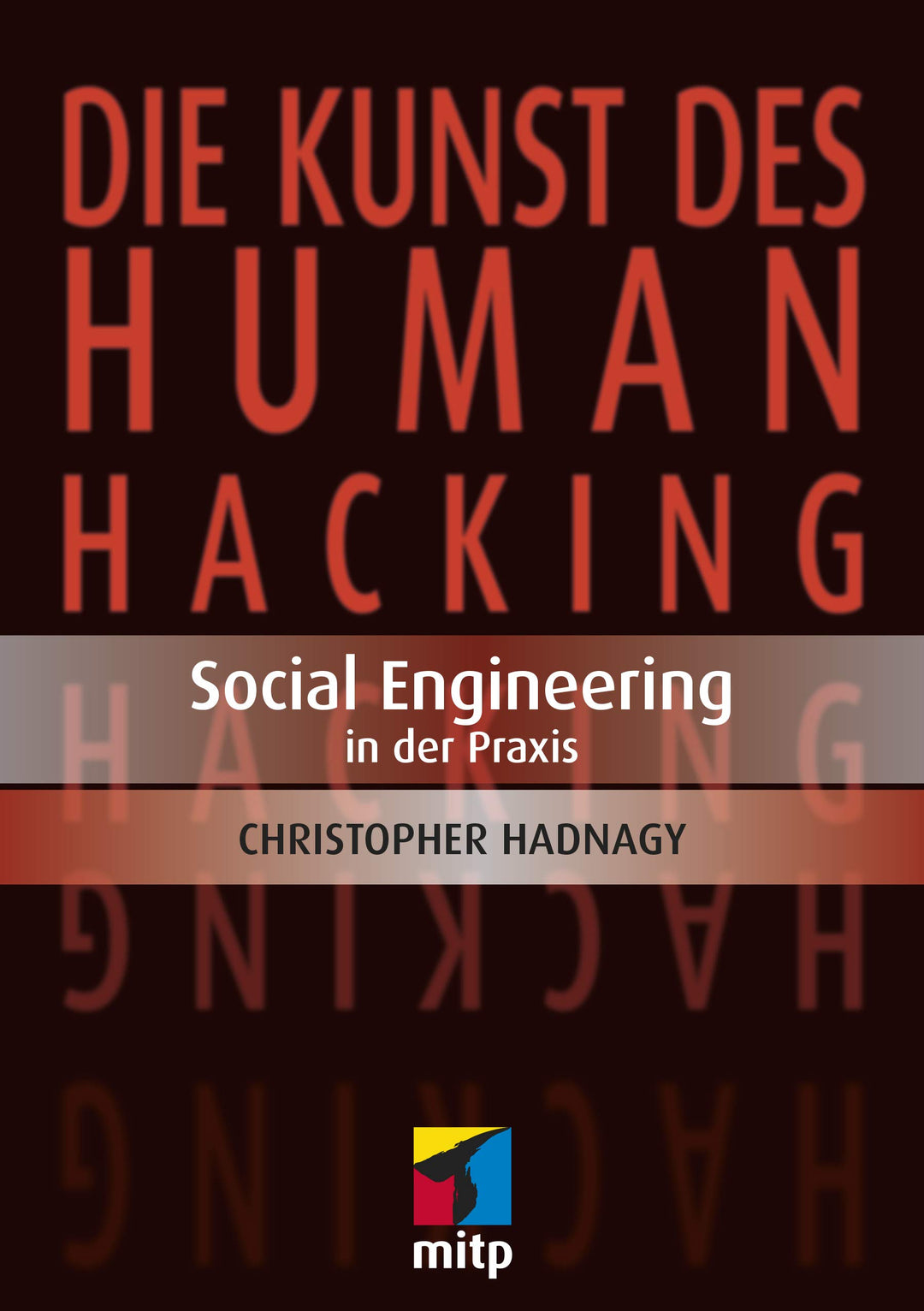 Die Kunst des Human Hacking: Social Engineering in der Praxis (mitp Professional), Taschenbuch