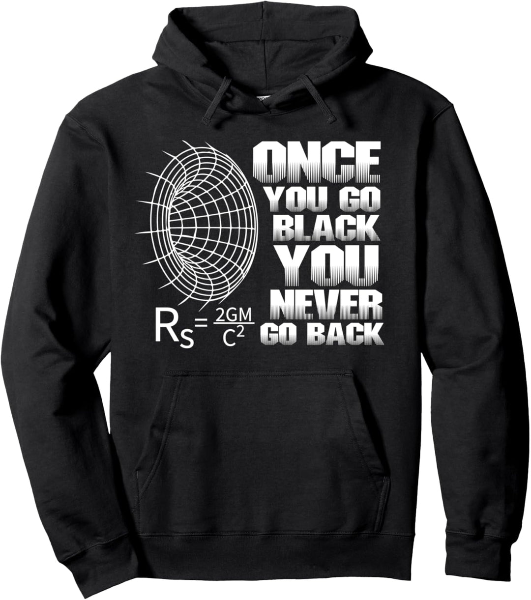 Once You Go Black Hole Lustige Wissenschaftler Physiker Pullover Hoodie