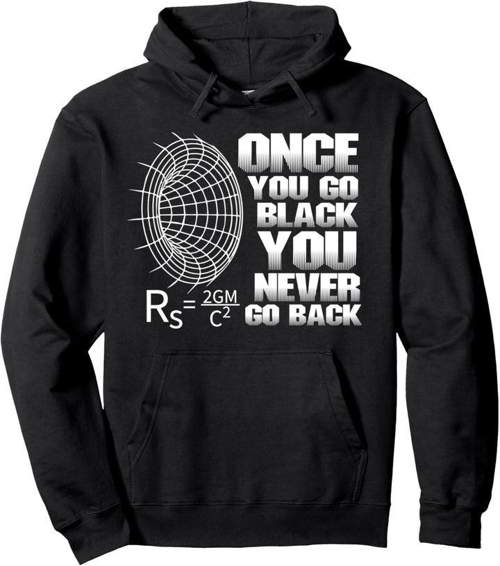 Once You Go Black Hole Lustige Wissenschaftler Physiker Pullover Hoodie