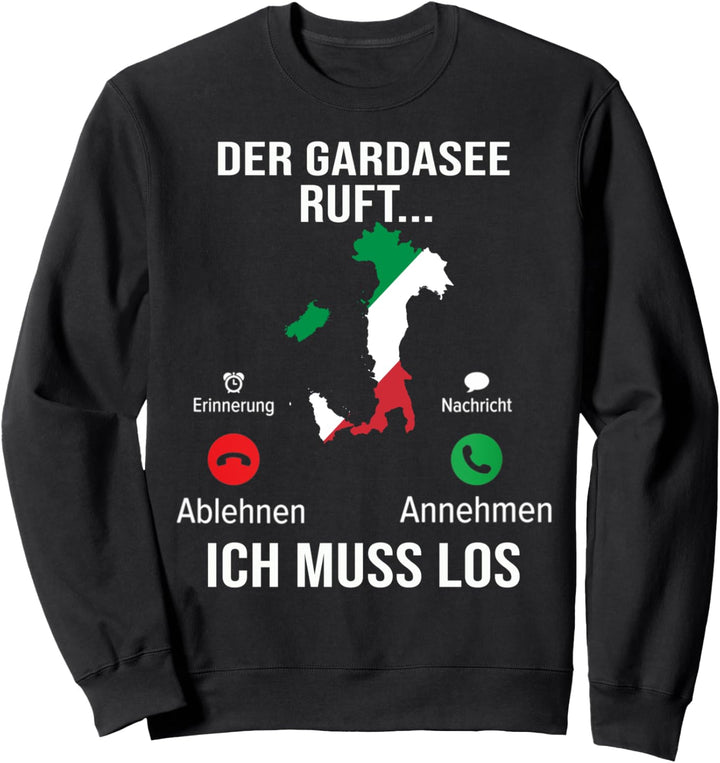Der Gardasee ruft Italien Ich Muss Los Sweatshirt