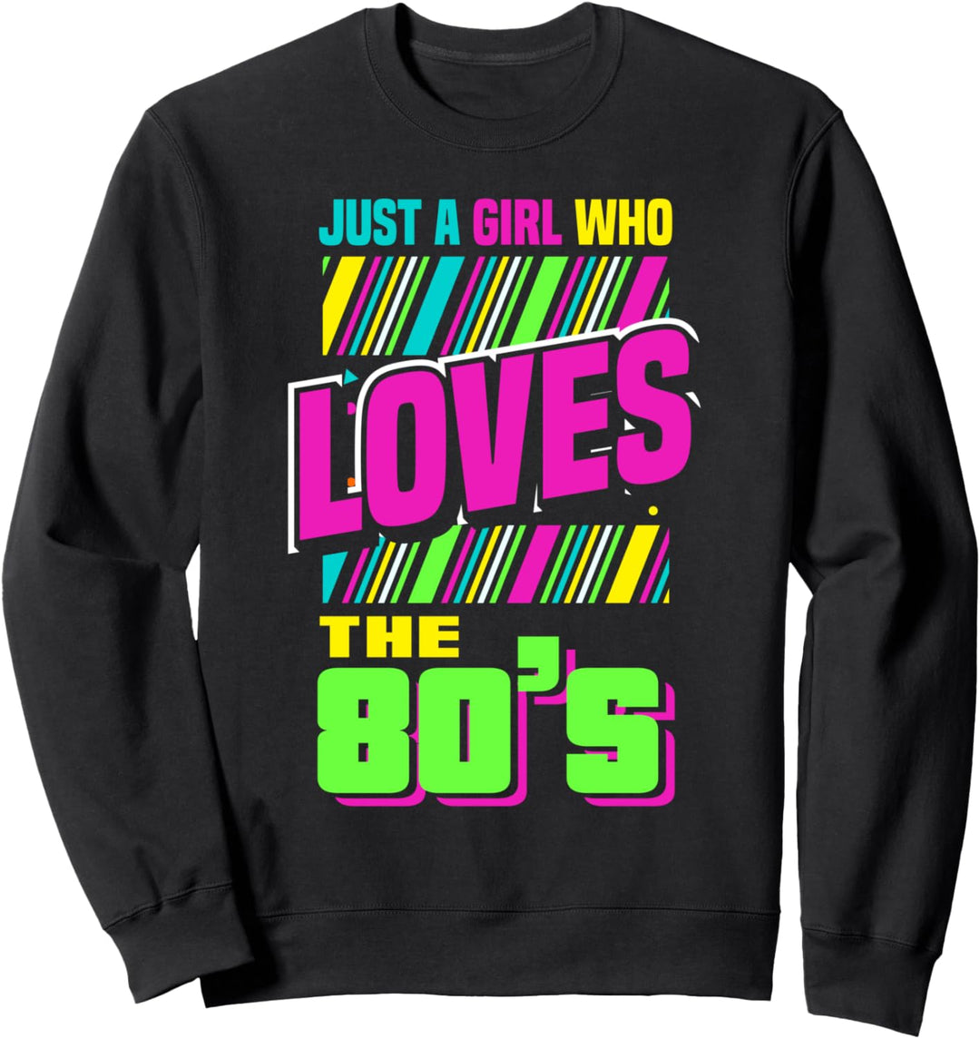 Nur Ein Mädchen Das Die 80er Jahre Liebt Lustiges 80er Sweatshirt