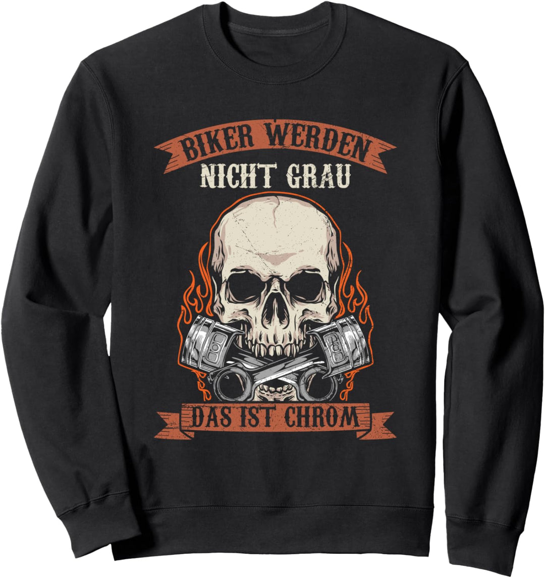 Motorradfahrer Biker Werden Nicht Grau Das Ist Chrom Biker Sweatshirt