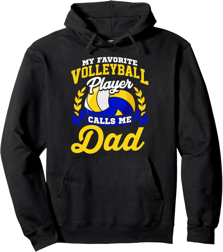 Volleyball Gift My Favorite Volleyball Player Calls Me Dad Pullover Hoodie