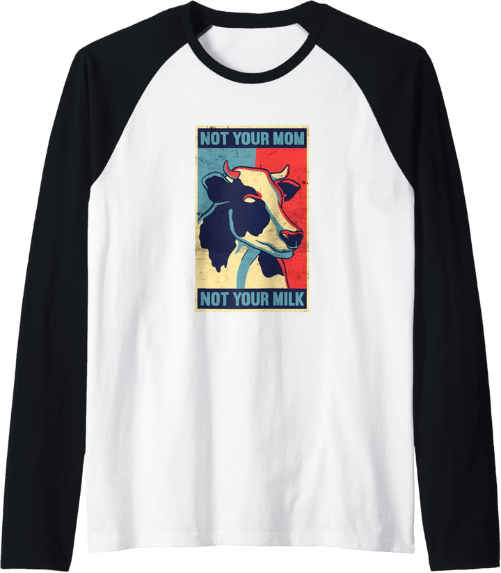 Not Your Mom Not Your Milk Veggie Vegetarisch Lustiges Vegan Raglan