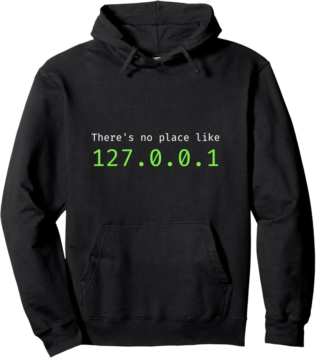 There Is No Place Like 127.0.0.1 Heim System Programmierer Pullover Hoodie