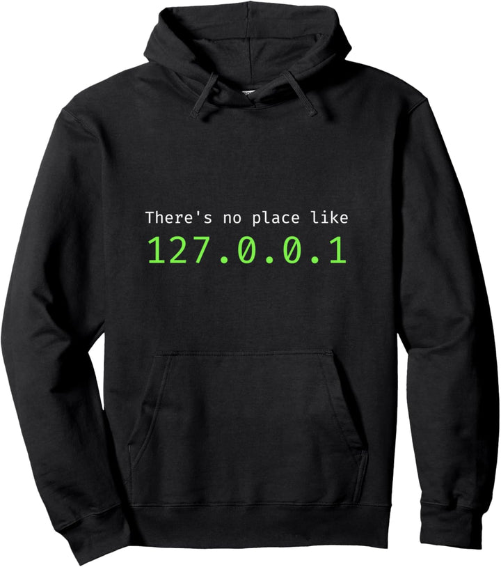 There Is No Place Like 127.0.0.1 Heim System Programmierer Pullover Hoodie