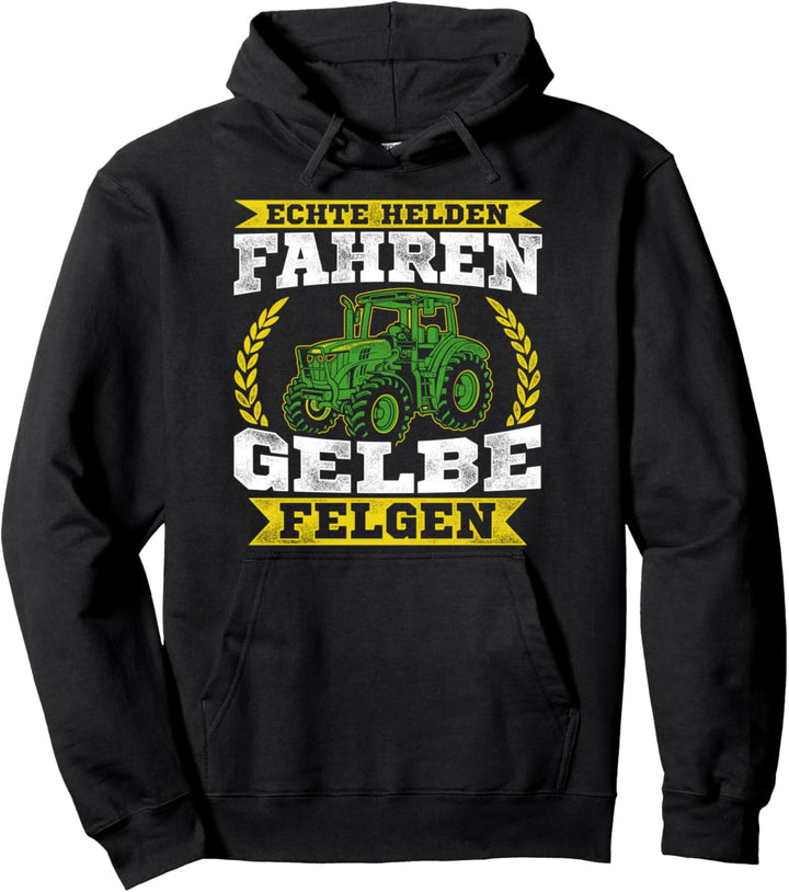 Echte Helden Fahren Gelbe Felgen Bauernhof Acker Landwirt Pullover Hoodie