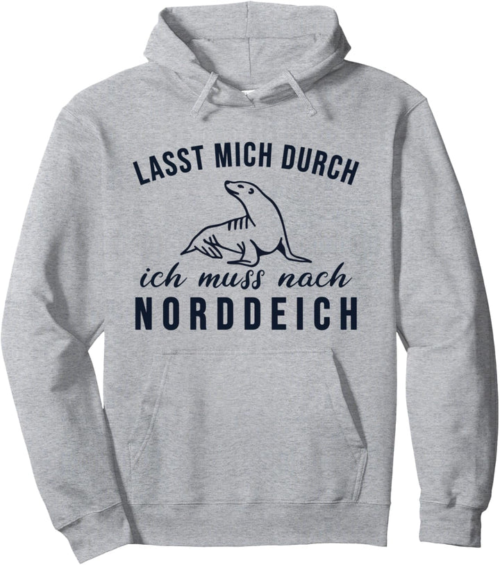 Lasst Mich Durch Ich Muss Nach Norddeich Pullover Hoodie