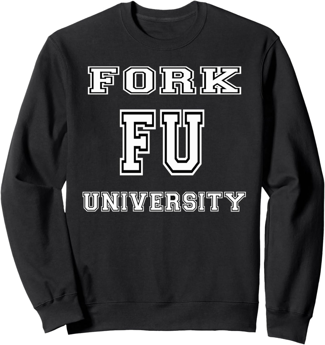 FU Fork University Funny College Sweatshirt