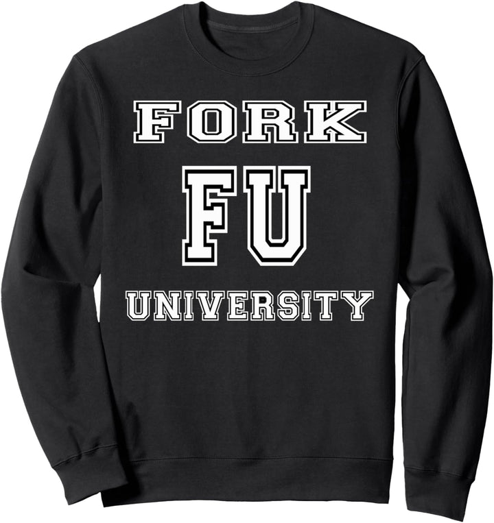 FU Fork University Funny College Sweatshirt
