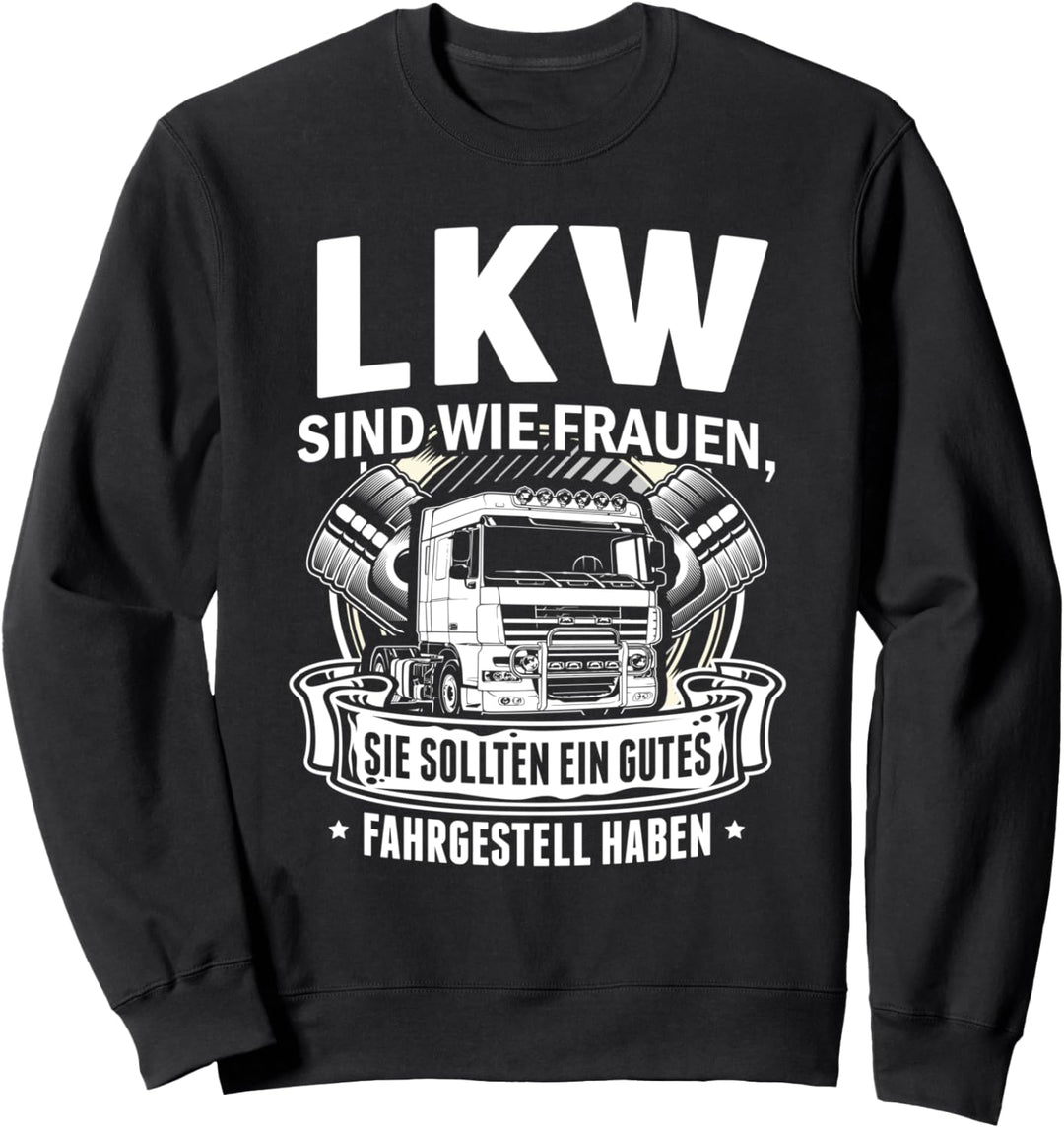 LKW-Fahrer Sattelzug Laster Motiv für Fernfahrer mit Spruch Sweatshirt