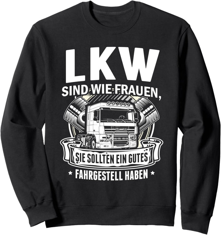 LKW-Fahrer Sattelzug Laster Motiv für Fernfahrer mit Spruch Sweatshirt