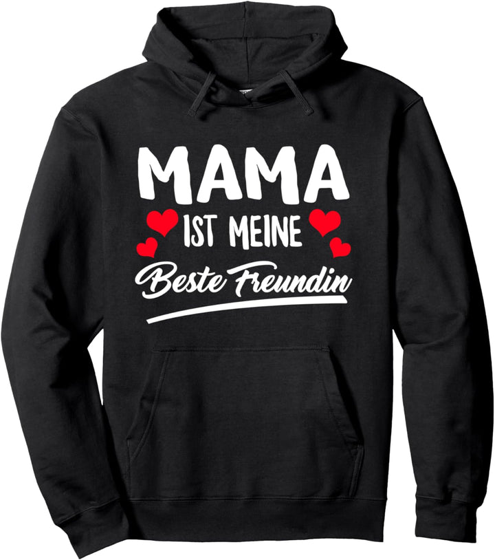 Mama Ist Meine Beste Freundin Lustige Bff Mami Mutti Mutter Pullover Hoodie