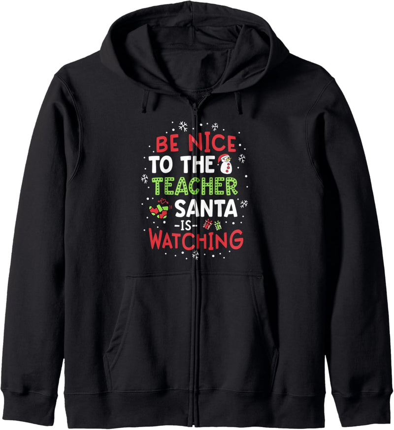 Be Nice To The Teacher Santa Is Watching School Christmas Kapuzenjacke