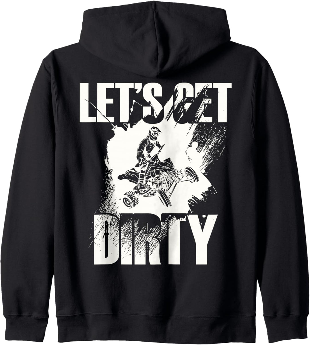 Let's Get Dirty RÜCKENDRUCK Quad Bike Four Wheeler ATV Kapuzenjacke