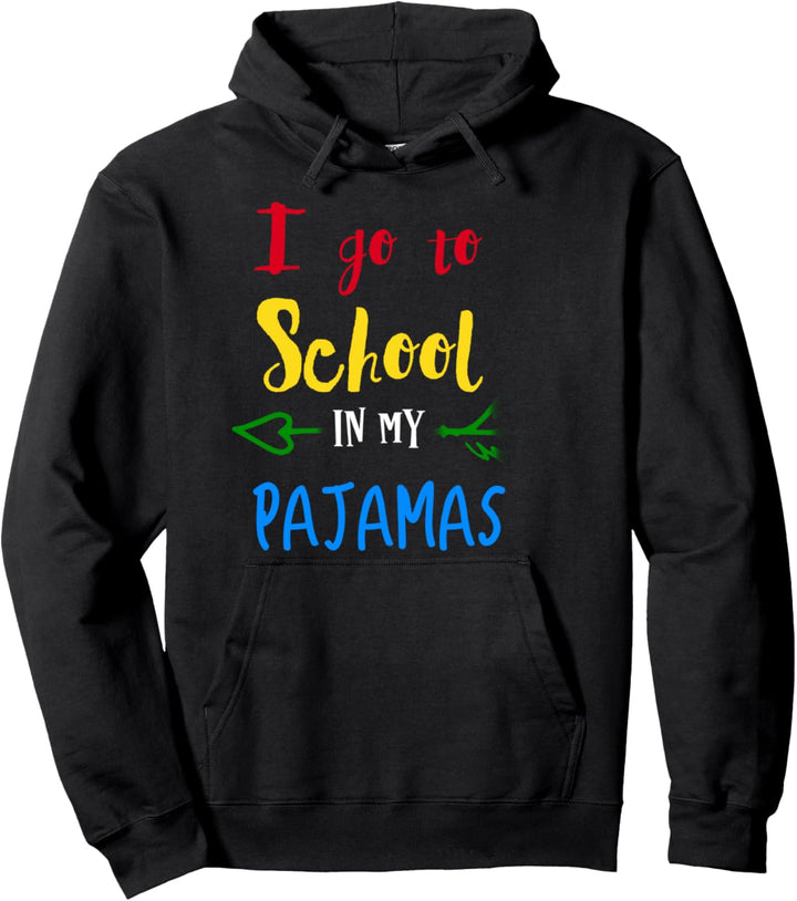 I Go To School In Pajamas Home School & Online Virtual Pullover Hoodie