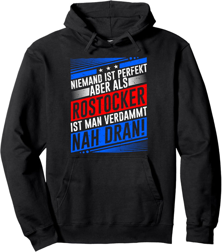 Niemand Ist Perfekt Aber Als Rostocker, Mecklenburg, Rostock Pullover Hoodie
