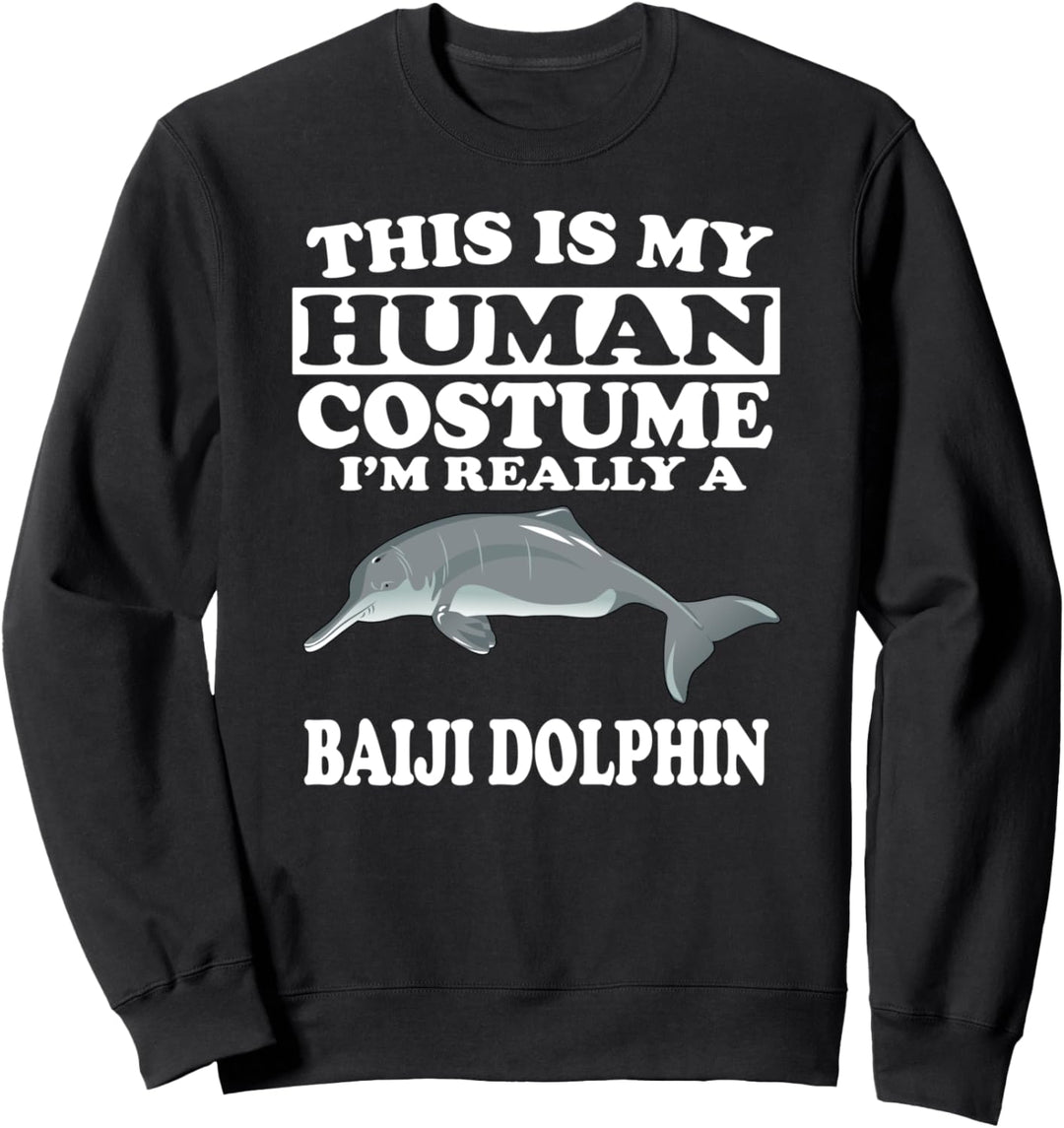 This Is My Human Costume I'm Really A Baiji Dolphin Sweatshirt
