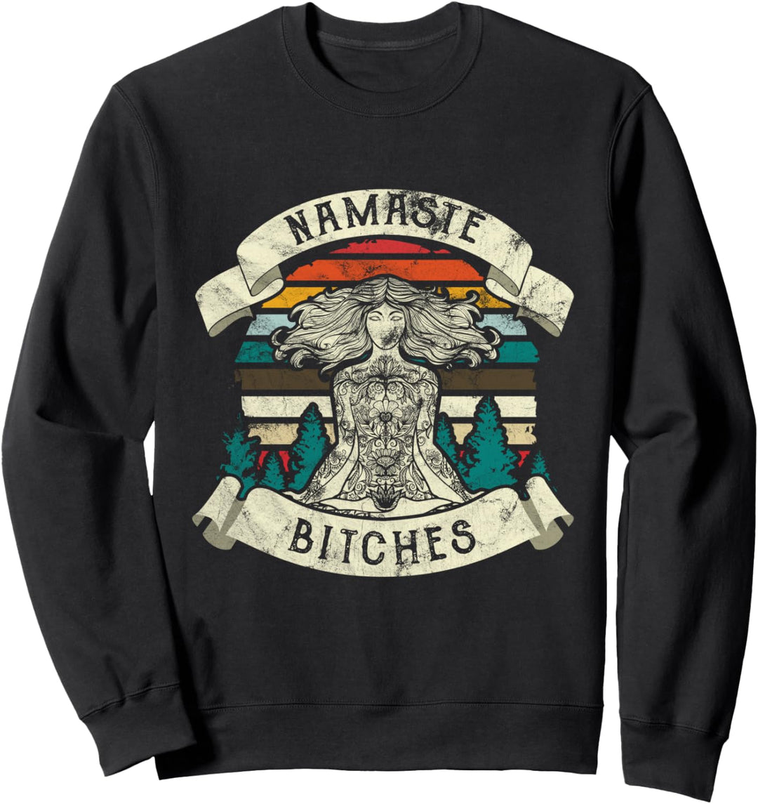 Namaste Bitches Yoga Geschenk Sweatshirt