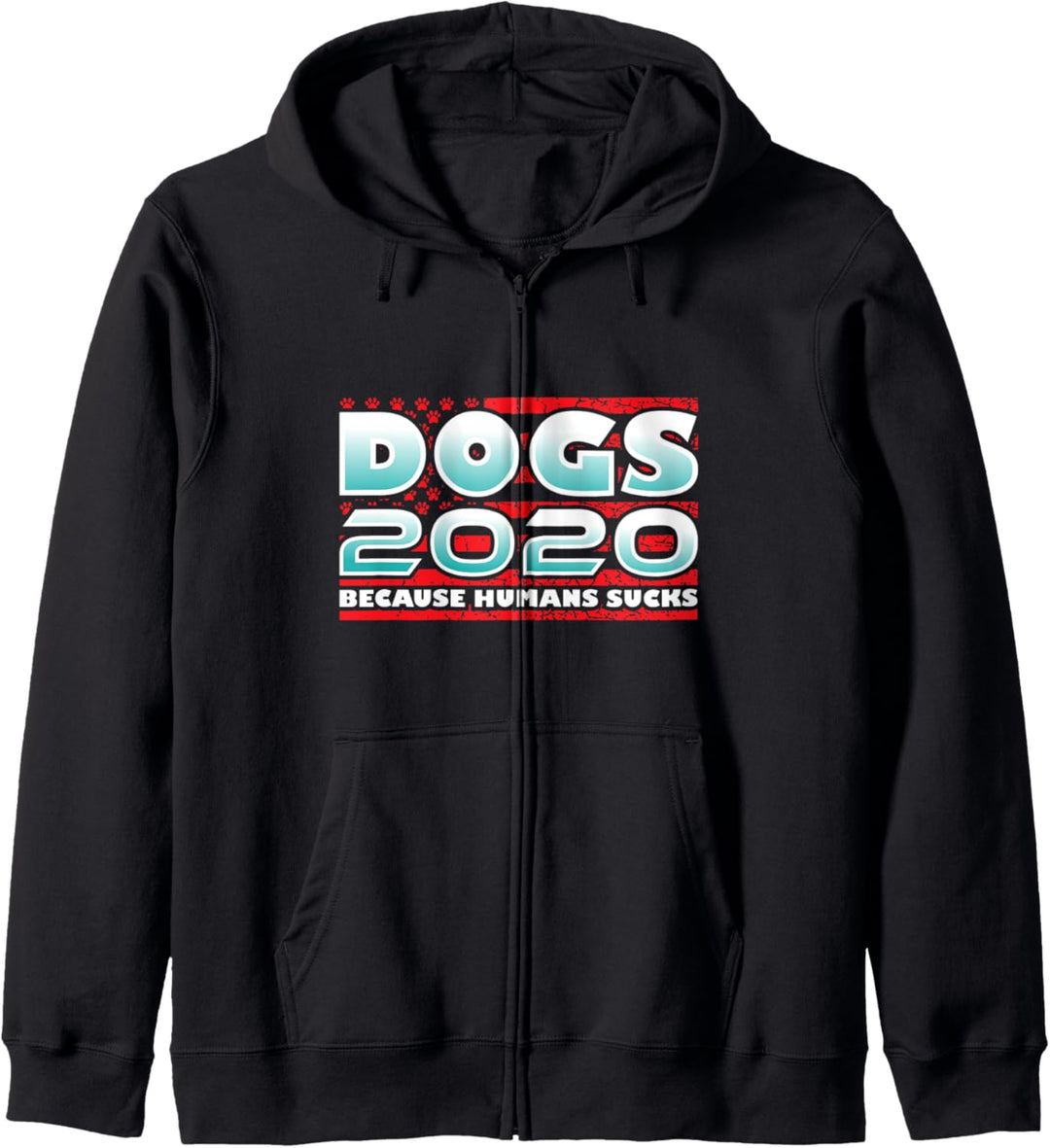 Hunde 2020, weil Menschen saugen - lustige Wahl Kapuzenjacke