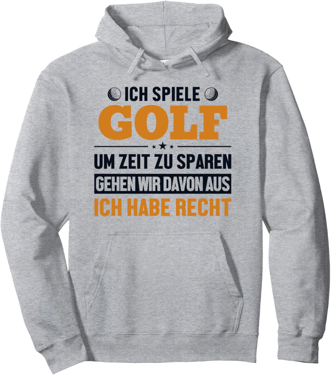 Golf hat immer Recht Golfplatz Minigolfer Golfer Golf Pullover Hoodie