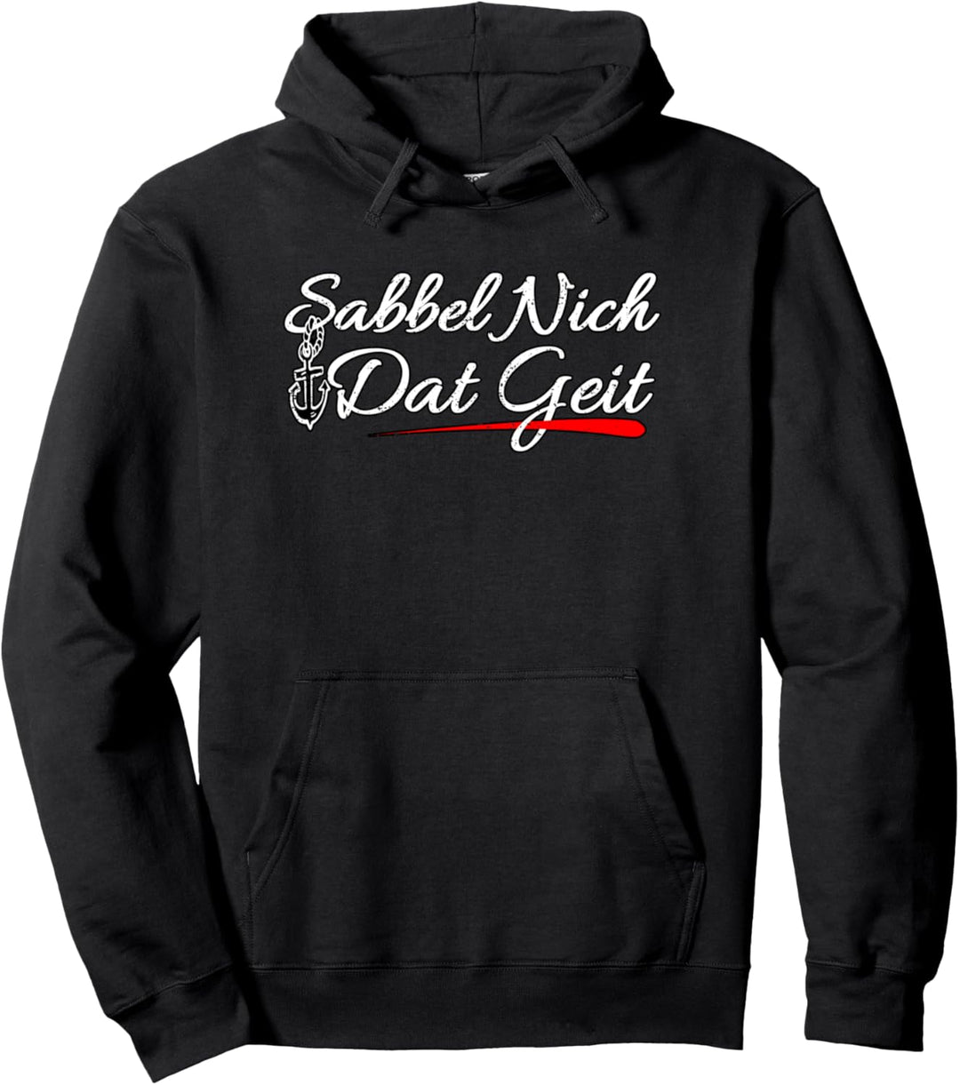 Sabbel Nich Dat Geit I Lustiges Plattdeutsch Norddeutsch Pullover Hoodie