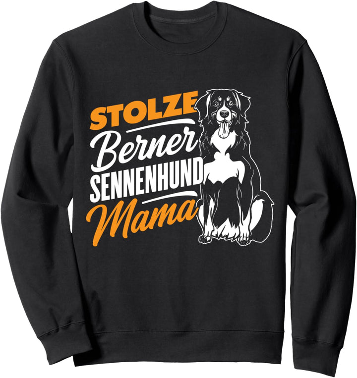 Stolze Berner Sennehund Mama Hundebesitzer Hunde Gassi Sweatshirt