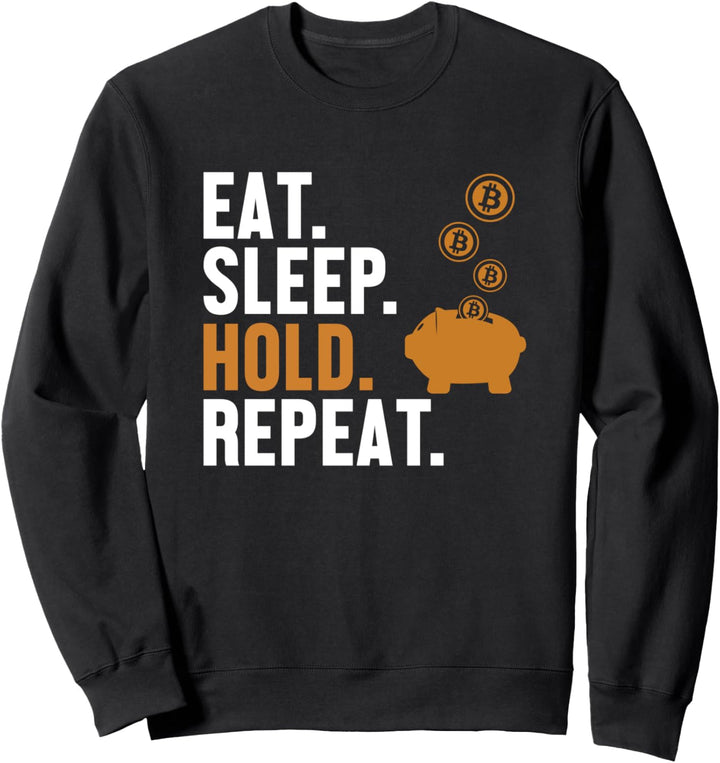Eat Sleep Hold Repeat Kryptowährung Crypto Bitcoin Sweatshirt