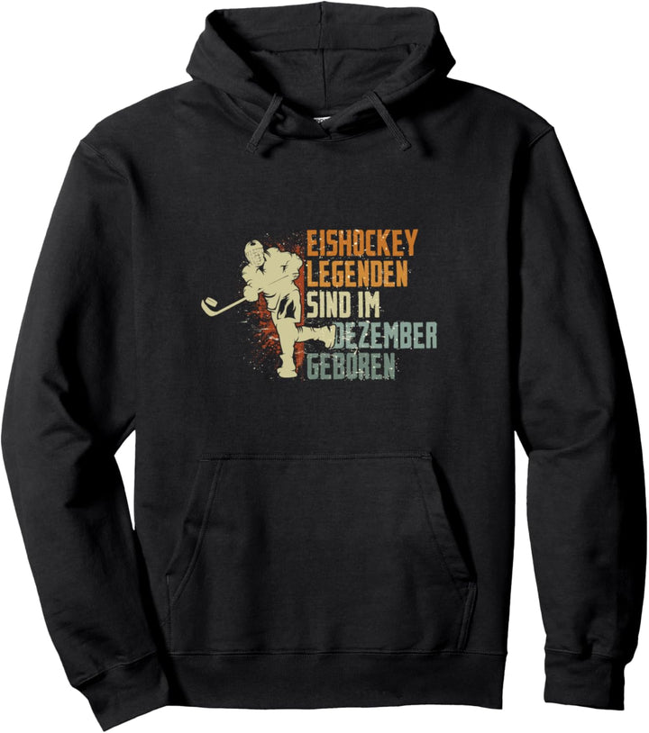 Eishockey Legenden sind im Dezember geboren Geburtstag Motiv Pullover Hoodie