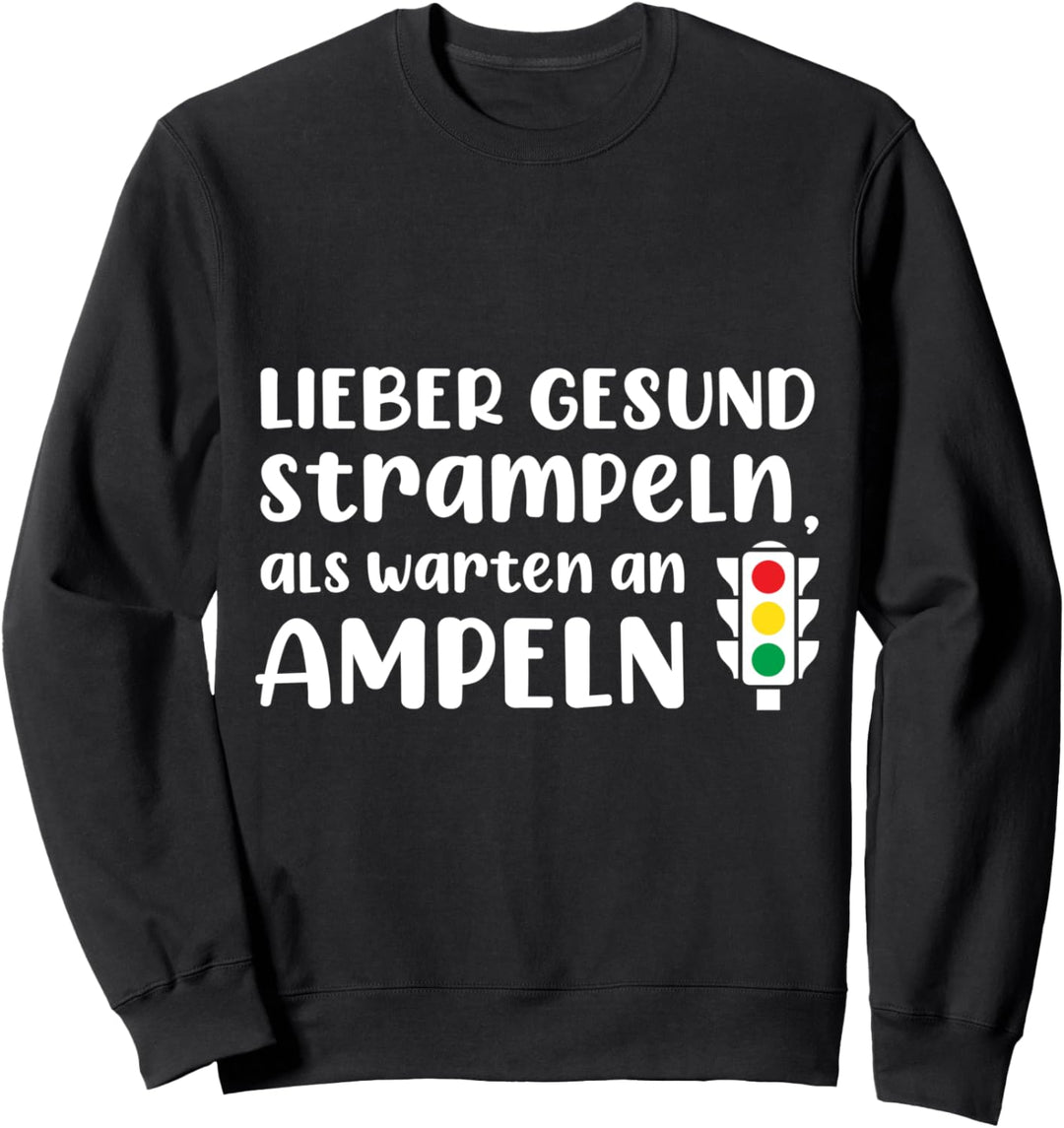 Lieber gesund strampeln als warten an Ampeln Mountainbike Sweatshirt