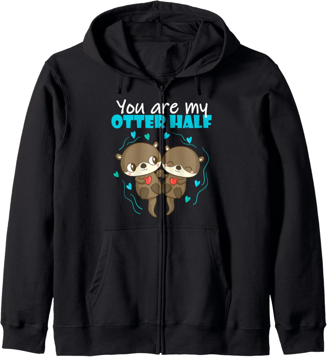 You Are My Otter Half - Otter Pärchen Valentinstag Kapuzenjacke