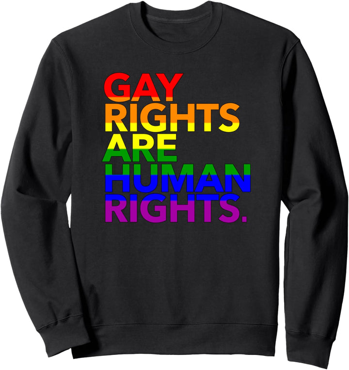 Gay Rights are Human Rights Sweatshirt