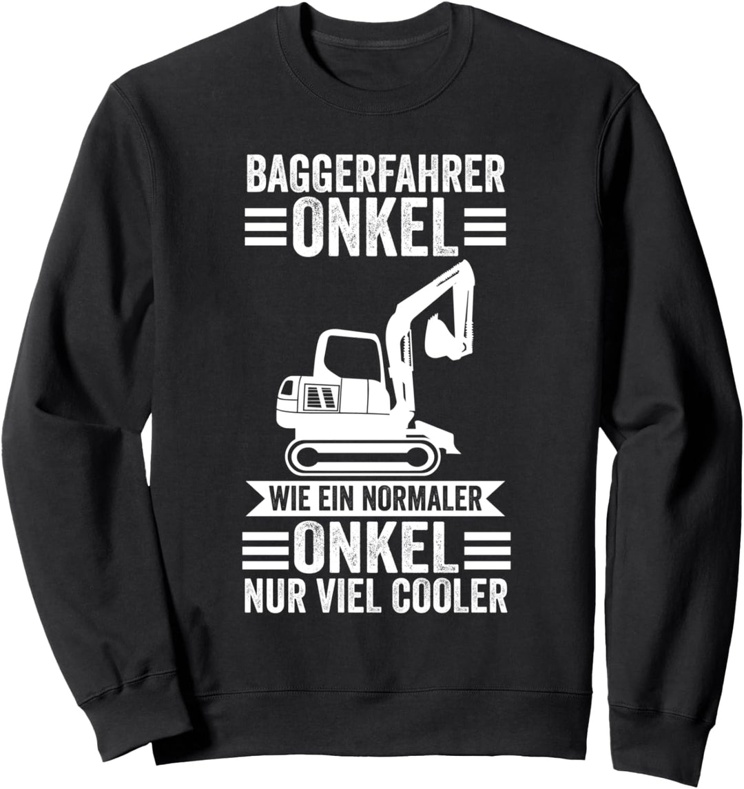 Bagger Onkel Baggerfahrer Sweatshirt