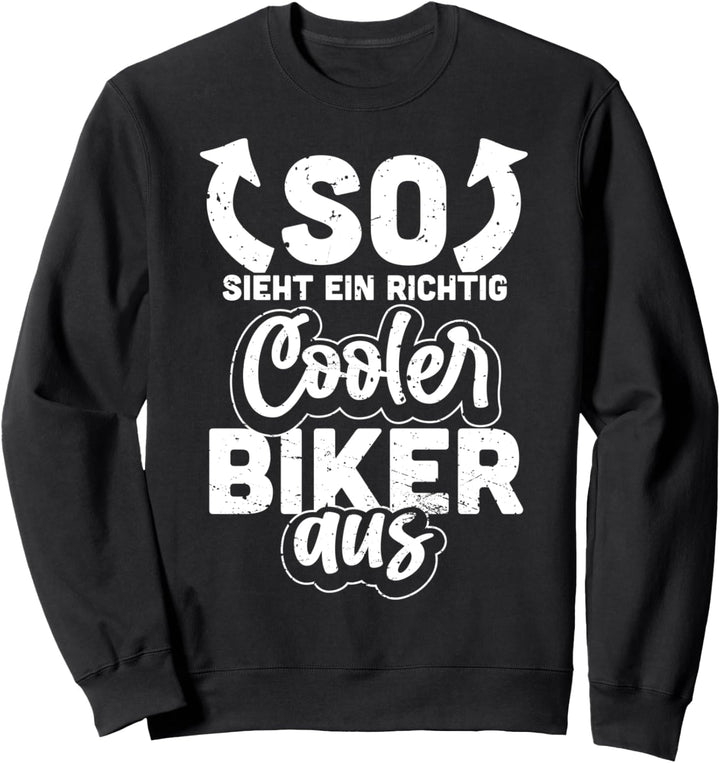 So Sieht Ein Richtig Cooler Biker Aus Lustiger Spruch Sweatshirt