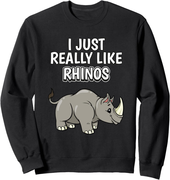 I Just Really Like Rhinos Kleidung Spruch Nashorn Sweatshirt