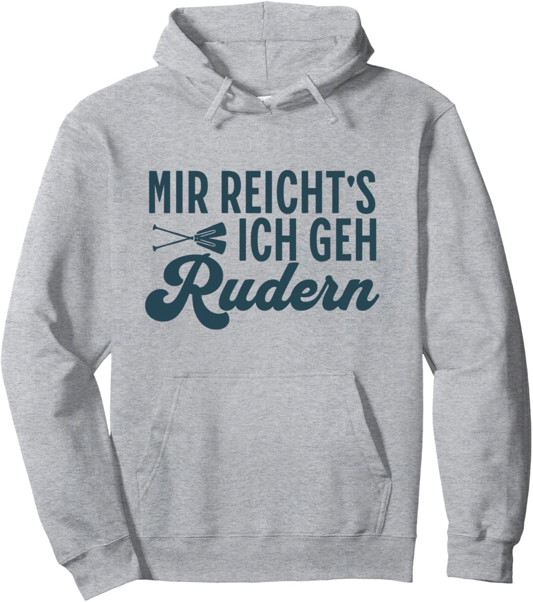 Mir Reicht's Ich Geh Rudern Rudersport Ruderer Pullover Hoodie
