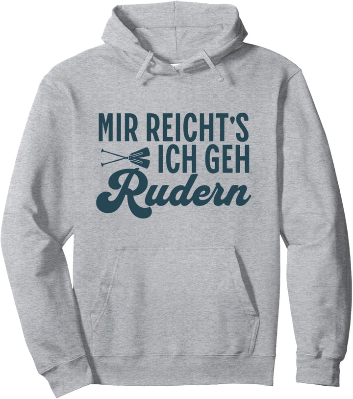 Mir Reicht's Ich Geh Rudern Rudersport Ruderer Pullover Hoodie