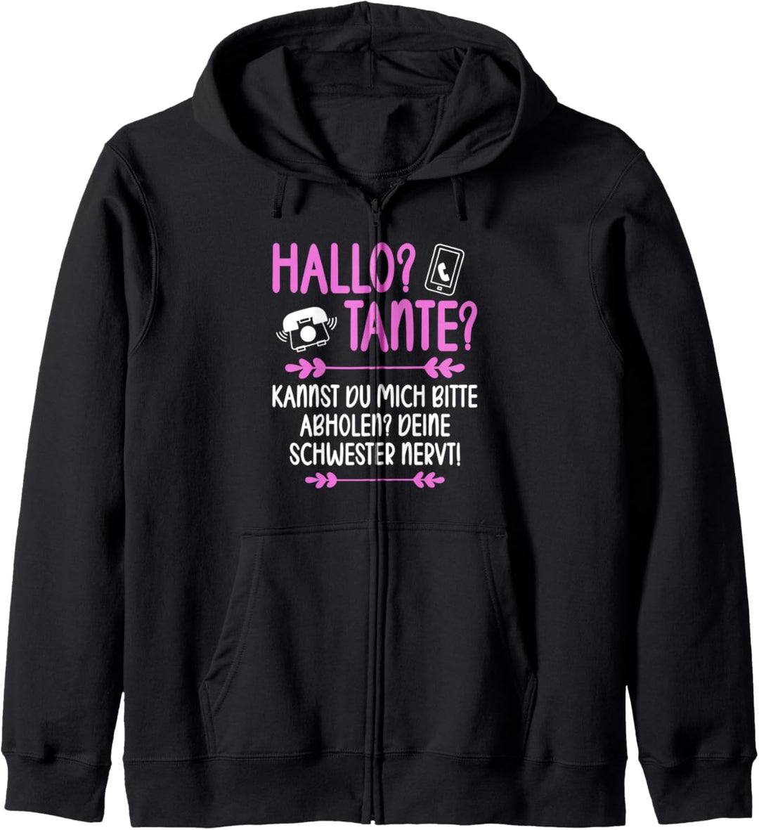 Hallo Tante kannst du mich bitte abholen Schwester nervt Kapuzenjacke