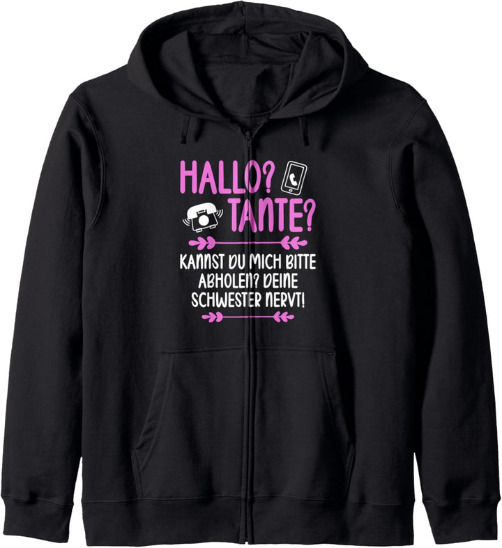 Hallo Tante kannst du mich bitte abholen Schwester nervt Kapuzenjacke