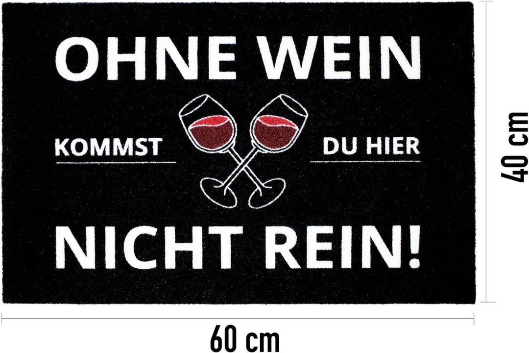 Close Up Fussmatte Ohne Wein kommst du Hier Nicht rein - Fussabtreter - 60x40 cm - schwarz