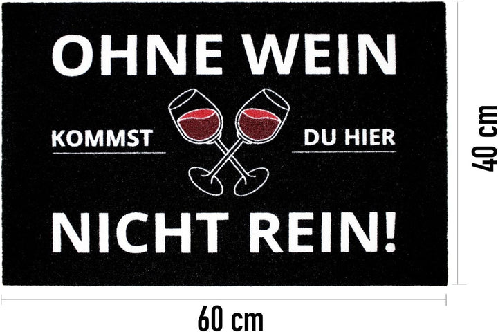 Close Up Fussmatte Ohne Wein kommst du Hier Nicht rein - Fussabtreter - 60x40 cm - schwarz