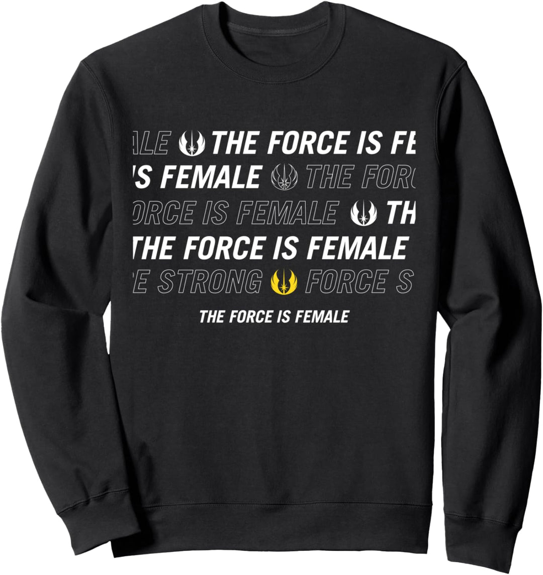 Star Wars The Force is Female Sweatshirt