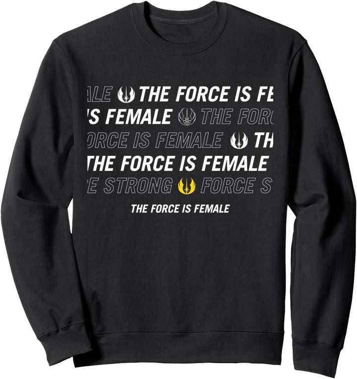 Star Wars The Force is Female Sweatshirt