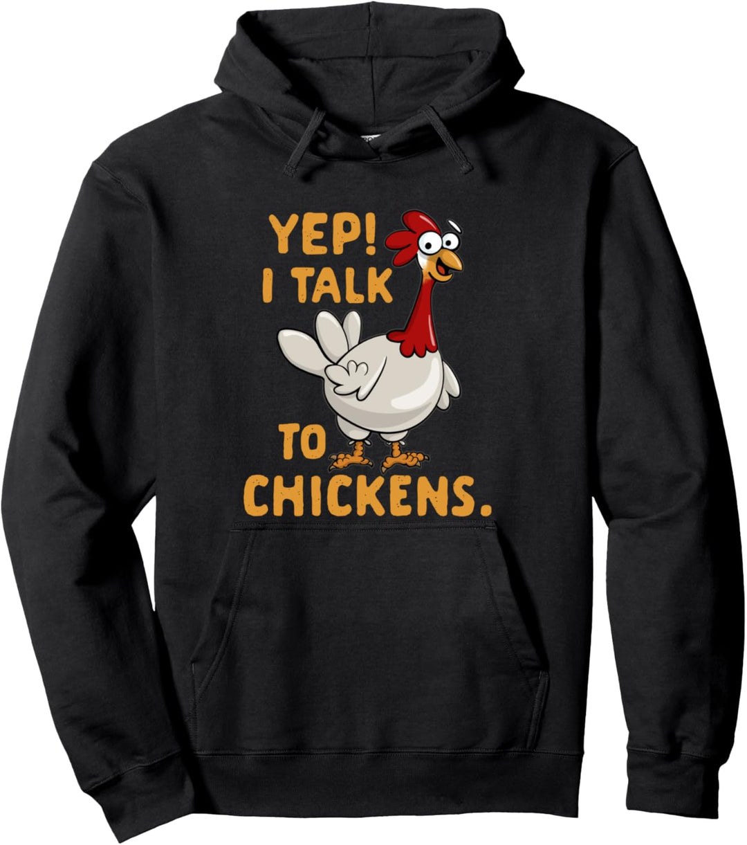 Chicken Lover Yep! I Talk To Chickens Poultry People Talk Pullover Hoodie