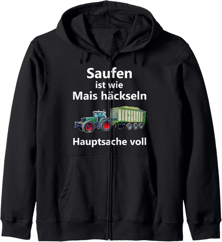Saufen ist wie Mais häckseln Hauptsache voll Kapuzenjacke