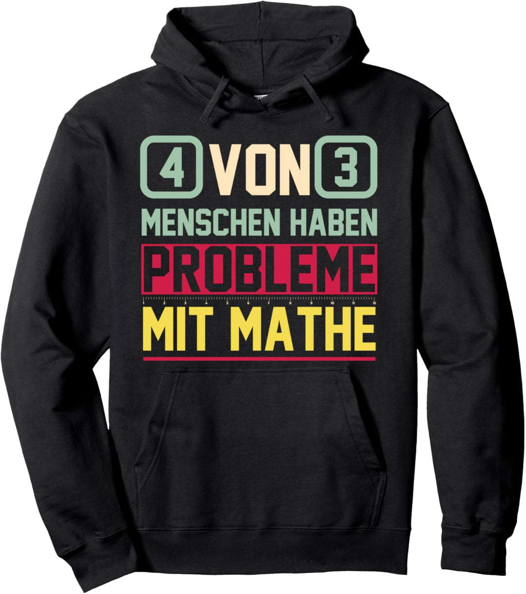 4 von 3 Menschen haben ein Problem mit Mathe Pullover Hoodie