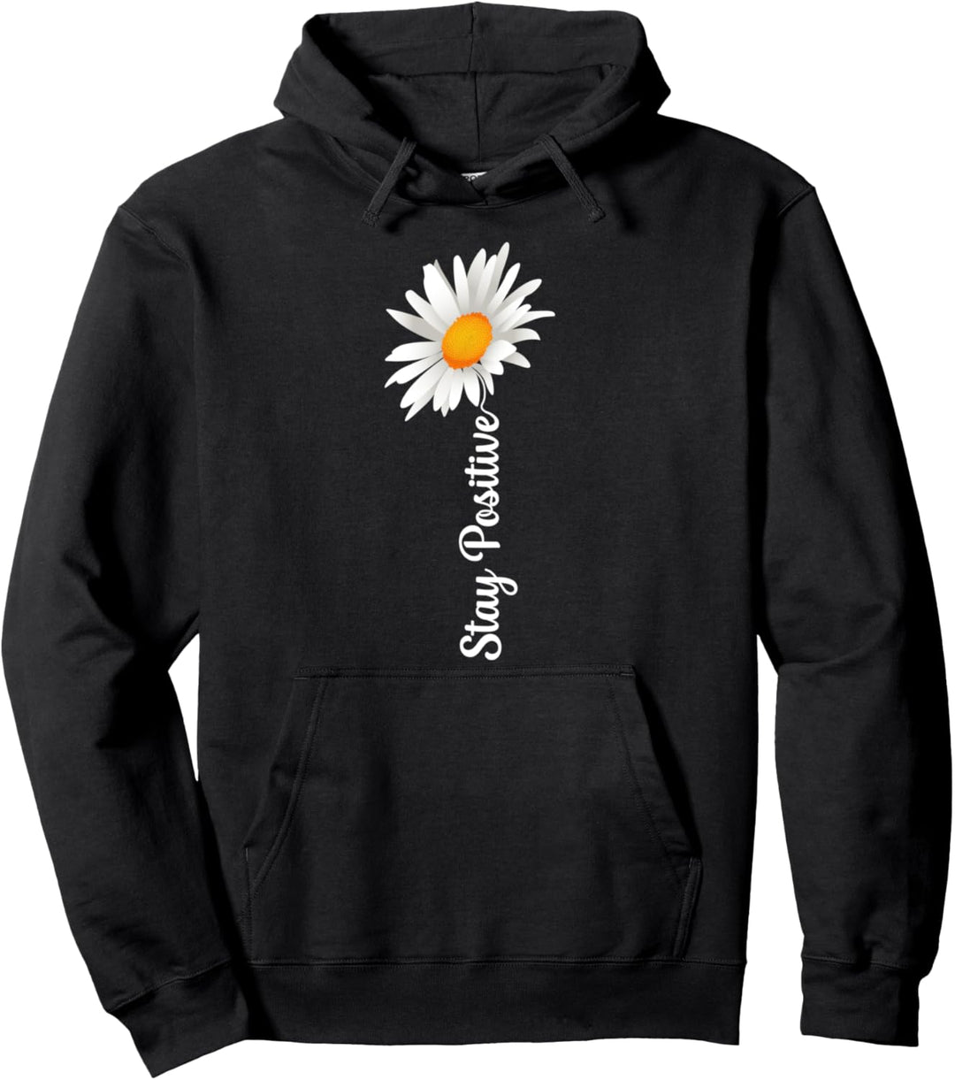 Schöner Spruch Stay Positive Gänseblümchen Pullover Hoodie